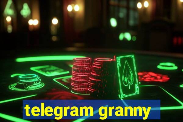 telegram granny